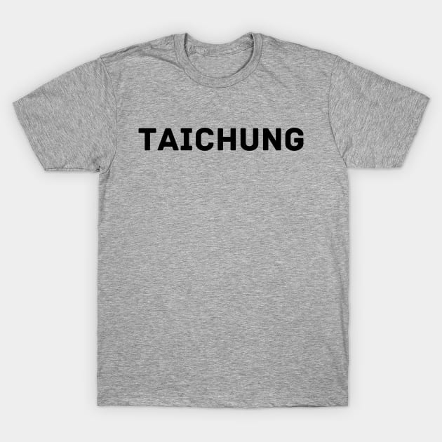 Taiwanese City Taichung T-Shirt by Likeable Design